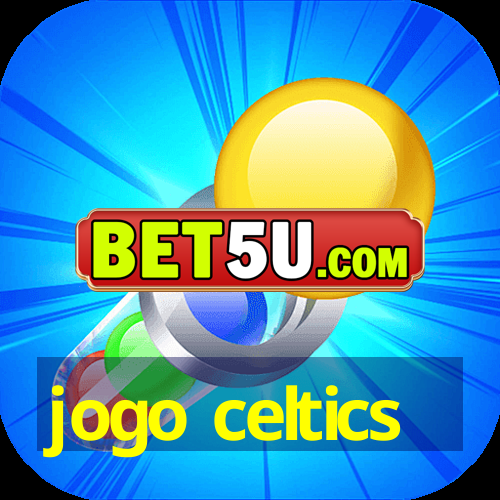 jogo celtics